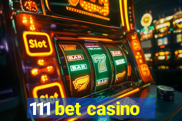 111 bet casino